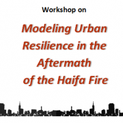 Workshop on Modeling Urban Resilience in the Aftermath of the Haifa Fire